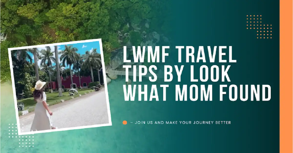 lwmftravel tips by lookwhatmomfound